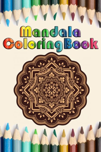 Mandala Coloring Book : With 100 Plus Unique Hand Drawn Illustrations To Coloring Books