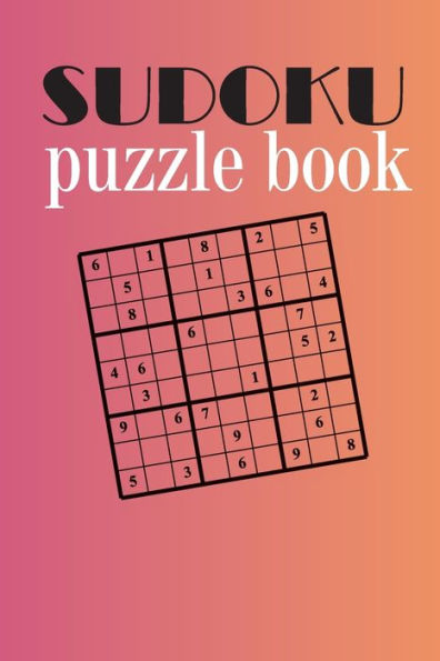 Sudoku Puzzle Book : Sudoku Puzzle Gift Idea, 400 Easy, Medium And Hard Level. 6X9 Inches 100 Pages. - 9781698135878
