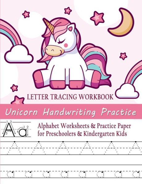 Unicorn Handwriting Practice Letter Tracing Workbook : Alphabet Worksheets & Practice Paper For Preschoolers & Kindergarten Kids