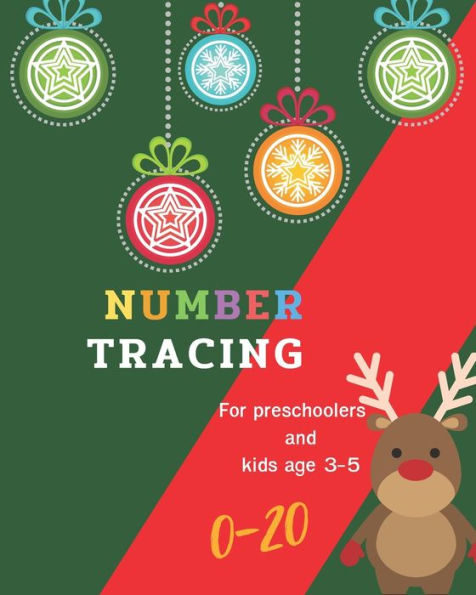 0-20 Number tracing for Preschoolers and kids Ages 3-5: Book for kindergarten.100 pages , size 8X10 inches . Tracing game and coloring pages . ... theme work book. reindeer , mistletoe