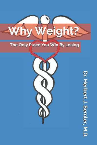 Why Weight? : The Only Place You Win By Losing