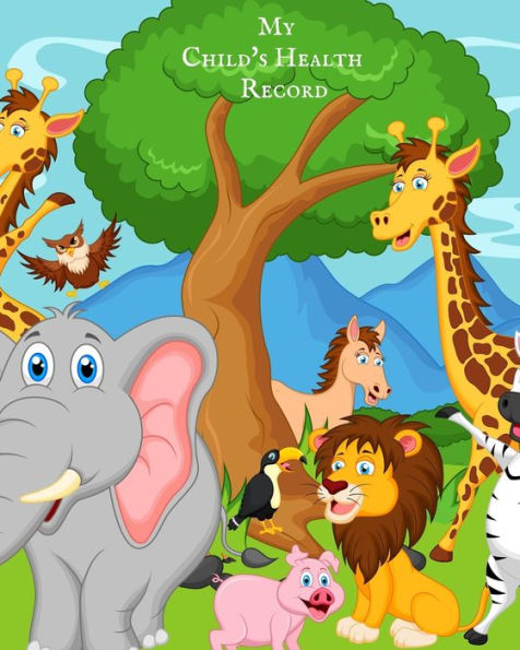 My Child's Health Record : Child's Medical History To Do Book, Baby 's Health Keepsake Register & Information Record Log, Treatment Activities Tracker Book, Illness Behaviours And Healthy Development Reference Book - 9781698553481