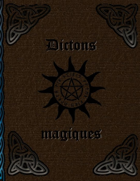 Dictons magiques: Recettes et rituels de sorcière * Livre de sorcière à l'auto-organisation * Recettes et rituels de sorcière saisir (French Edition)