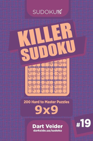 Killer Sudoku - 200 Hard to Master Puzzles 9x9 (Volume 19)