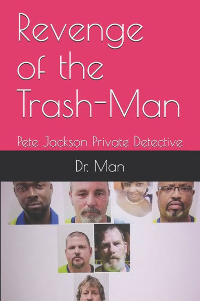 Revenge Of The Trash-Man: Pete Jackson Private Detective