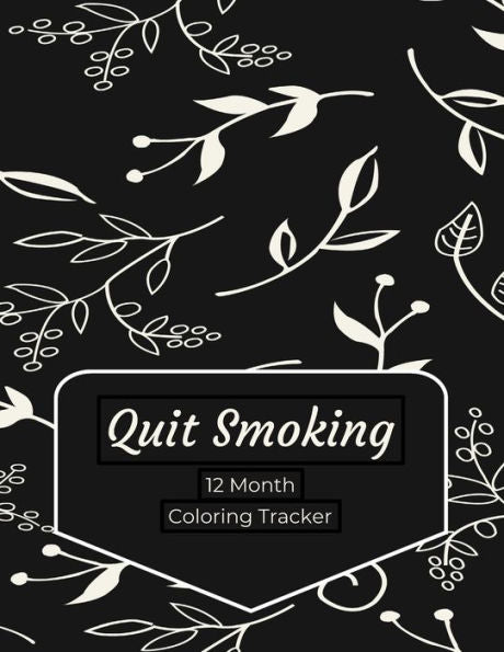 Quit Smoking : 12 Month Color Tracker - 9781698822884