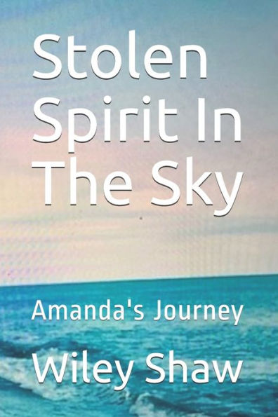 Stolen Spirit In The Sky : Amanda's Journey