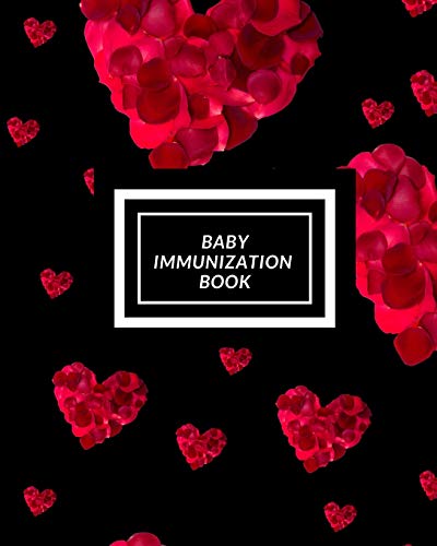 Baby Immunization Book: Child's Medical History To do Book , Baby 's Health keepsake Register & Information Record Log, Treatment Activities Tracker ... and Healthy Development Reference Book
