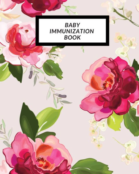 Baby Immunization Book: Child?s Medical History To do Book , Baby ?s Health keepsake Register & Information Record Log, Treatment Activities Tracker ... and Healthy Development Reference Book - 9781698840277