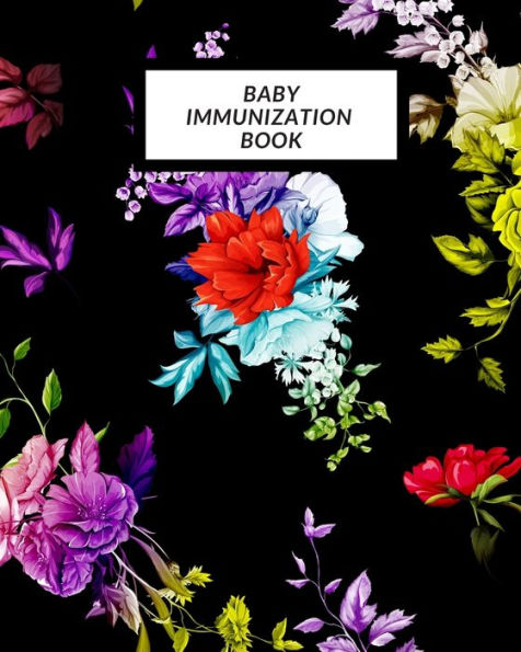 Baby Immunization Book: Child?s Medical History To do Book , Baby ?s Health keepsake Register & Information Record Log, Treatment Activities Tracker ... and Healthy Development Reference Book - 9781698840321