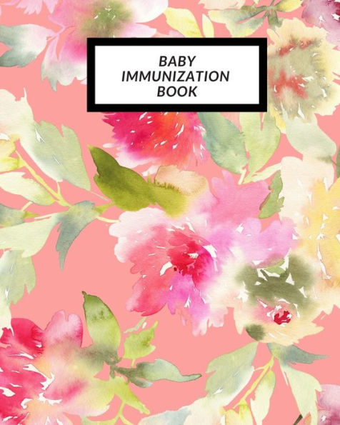 Baby Immunization Book: Child's Medical History To do Book , Baby ?s Health keepsake Register & Information Record Log, Treatment Activities Tracker ... and Healthy Development Reference Book - 9781698840499
