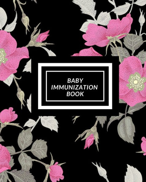 Baby Immunization Book: Child?s Medical History To do Book , Baby ?s Health keepsake Register & Information Record Log, Treatment Activities Tracker ... and Healthy Development Reference Book - 9781698840543