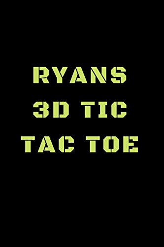 Ryans 3D Tic Tac Toe: 40 Game Pages with Compact size (6" x 9") 3D Tic Tac Toe, Fun Game, Daily Mind Expaniding, Great For Travel, Family Fun