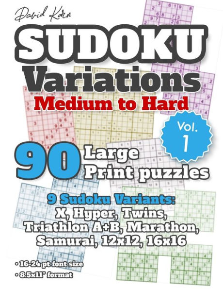 David Karn Sudoku Variations – Medium to Hard Vol 1: 90 Large Print Puzzles – 9 Sudoku Variants: X, Hyper, Twins, Triathlon A+B, Marathon, Samurai, 12x12, 16x16 – 16-24 pt font size, 8.5x11" format