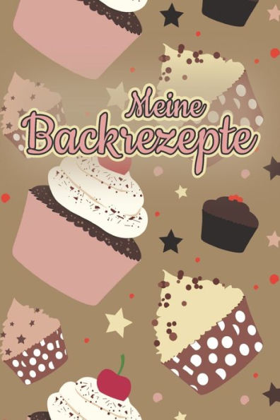 Meine Backrezepte : A5 50 Backrezepte Zum Selberschreiben / Backbuch Rezeptsammlung Zum Eintragen / Weihnachtsgeschenk Für Oma , Mama Oder Bäckerin Zu Weihnachten