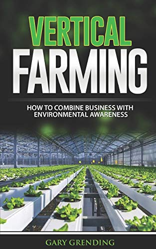 VERTICAL FARMING: How to combine business with environmental awareness