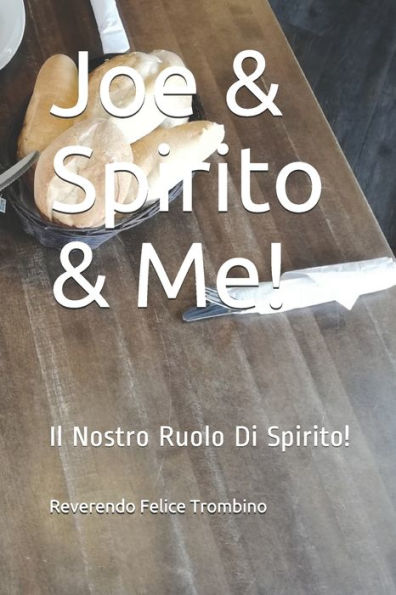 Joe & Spirito & Me!: Il Nostro Ruolo Di Spirito! (Italian Edition)