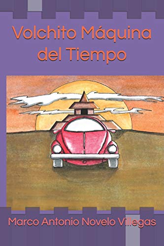 Volchito Maquina del Tiempo (Spanish Edition)
