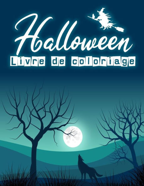 Halloween Livre De Coloriage: Livre De Coloriage Halloween Pour Enfants | Jolies Dessins Amusants ? Colorier | 60 Pages | 8,5" X 11" (French Edition)