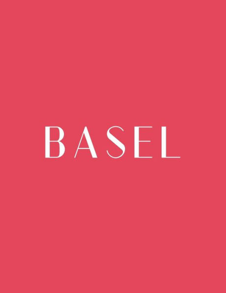 Basel: A Decorative Book � Perfect for Stacking on Coffee Tables & Bookshelves � Customized Interior Design & Home Decor (Switzerland Book Series)