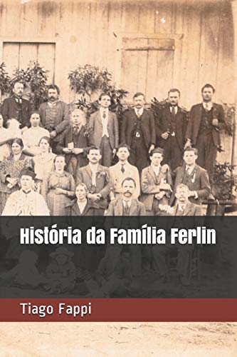 Hist??ria da Fam??lia Ferlin (Portuguese Edition)