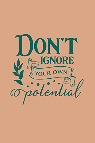 Don't Ignore Your Own Potential: 2020 Monthly Goal Tracker and Beyond