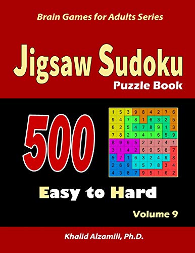 Jigsaw Sudoku Puzzle Book: 500 Easy to Hard :: Keep Your Brain Young (Brain Games for Adults)