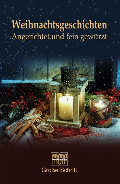 Weihnachtsgeschichten : Angerichtet Und Fein Gewürzt