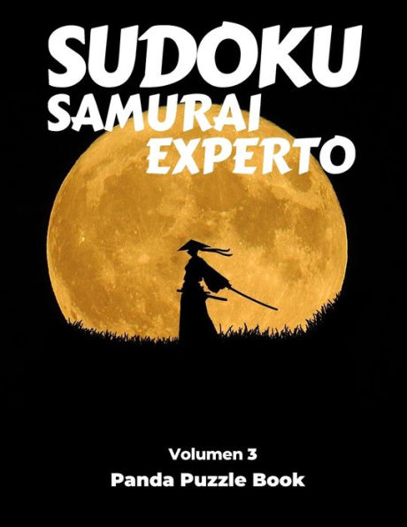 Sudoku Samurai Experto - Volumen 3 : Juegos De Lógica Para Adultos