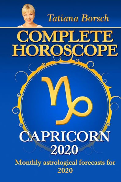 Complete Horoscope CAPRICORN 2020: Monthly Astrological Forecasts for 2020 - 9781699802410