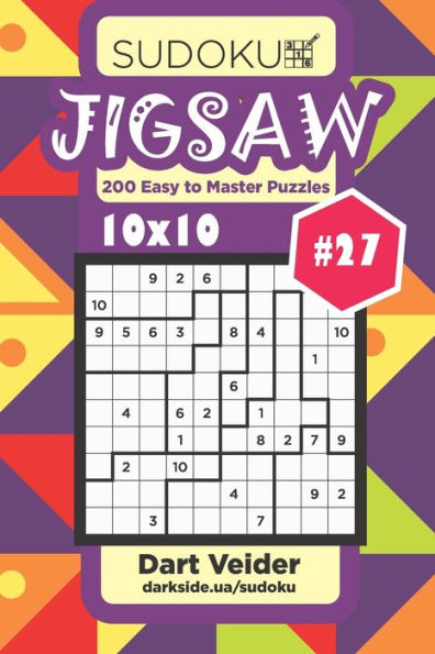 Sudoku Jigsaw - 200 Easy To Master Puzzles 10X10