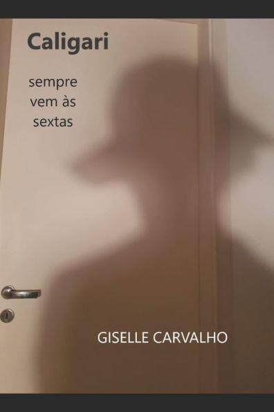 Caligari sempre vem ?s sextas (Portuguese Edition)