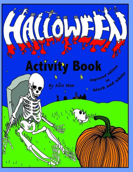 Halloween Activity Book: Spooktacular activity book contains more than 55 great activities. Improved edition in black and white. Suitable for ages 4-11.