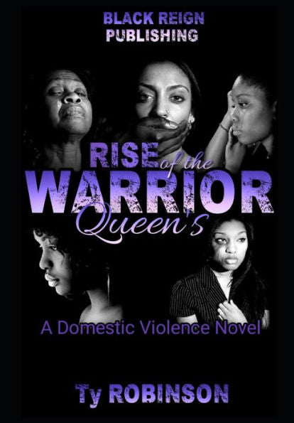 Rise Of The Warrior Queen's : A Domestic Violence Novel