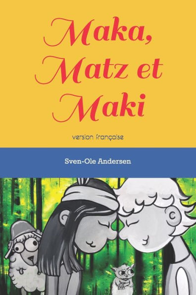 Maka, Matz Et Maki : Version Française