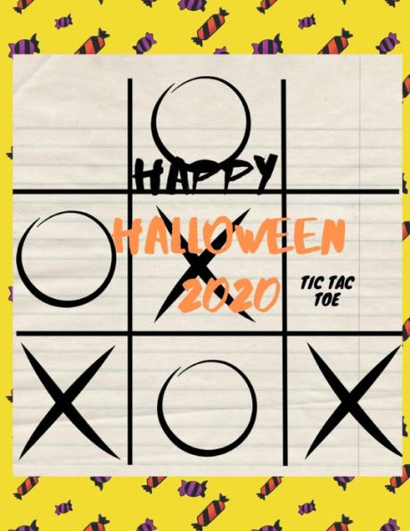 Happy Halloween 2020 TIC TAC TOE: Perfect gift in Halloween , for Challenging ,(For Kids and Adults)