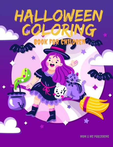 Halloween Coloring Book For Children: The speical Halloween Images for kids,Preschool,Kindergarten,Children,Boys,Girls (Color Me)