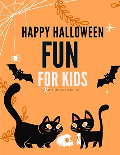 Happy Halloween Fun For Kids: Coloring pages for kids, preschool, children,kindergarten to create amazing pictures (Color Me)