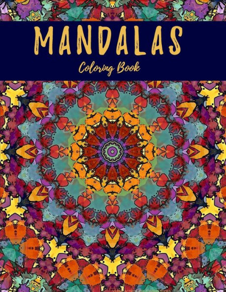 Mandalas Coloring Book : Stress Relieving Coloring Book For Adults - 50 Designs - Beautiful Designs Varying Difficulty For All Levels