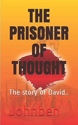 THE PRISONER OF THOUGHT: The story of David..