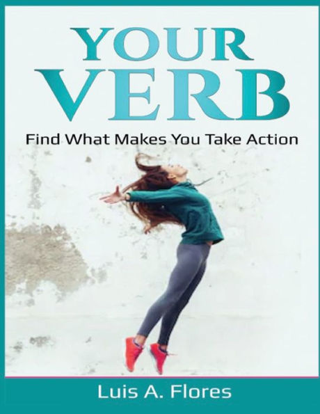 Your Verb : Find What Makes You Take Action