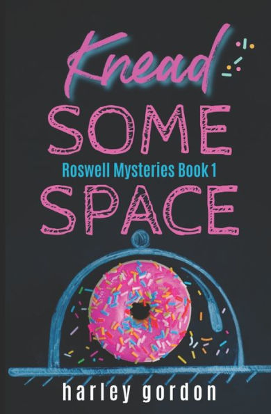 Knead Some Space: A Paranormal Cozy Mystery (Roswell Mysteries)