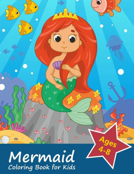 Mermaid Coloring Book For Kids Ages 4-8 : Gorgeous Coloring Book With Mermaids And Sea Creatures
