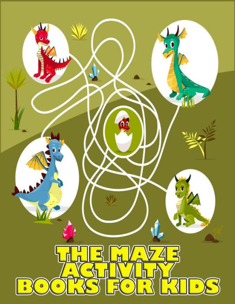 The Maze Activity Books For Kids : Excellent Maze All Ages 6 To 8, 1St Grade, 2Nd Grade, Learning Activities, Games, Puzzles, Problem-Solving, And 100+ Ages (8.5" X 11 )