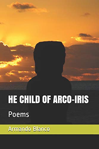 HE CHILD OF ARCO-IRIS: Poems