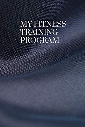 My Fitness Training Program: Detailed chart for logging your daily fitness training; soft cover, 125 pages of 6 x 9 inch paper. Check out the "Look Inside" button on the cover image!