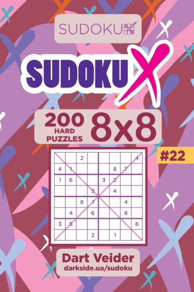 Sudoku X - 200 Hard Puzzles 8X8 (Volume 22)