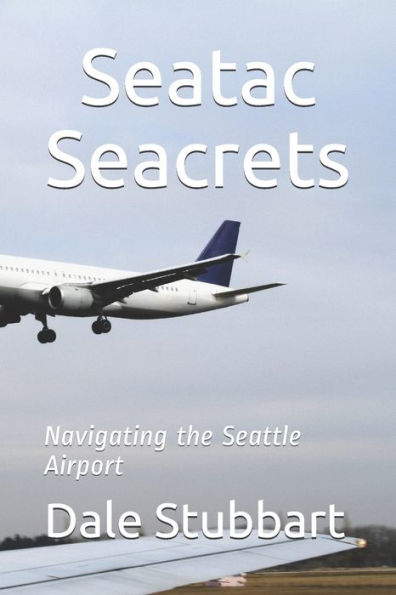 Seatac Seacrets : Navigating The Seattle Airport
