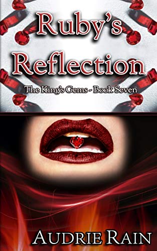 Ruby's Reflection: A royal, erotic tale of dominance and submission. (The King's Gems)