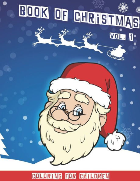 Christmas Book: Christmas Coloring Book For Children | Volume 1 | 40 Cute Fun Coloring Pictures | 80 Pages | 8.5 "X 11"